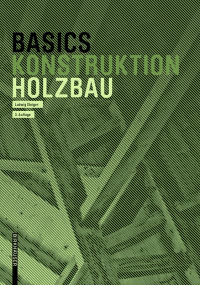 Ludwig Steiger · Basics Holzbau (Paperback Book) (2020)