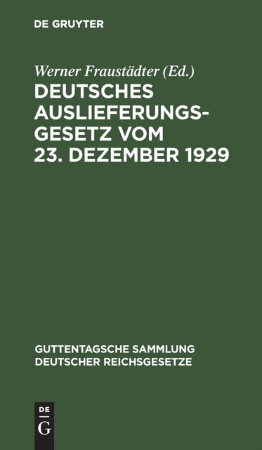 Cover for Werner Fraustdter · Deutsches Auslieferungsgesetz Vom 23. Dezember 1929 (N/A) (1930)