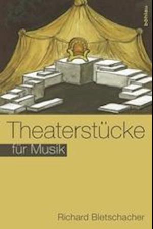 Theaterstucke Fur Musik - Richard Bletschacher - Książki - Bohlau Verlag - 9783205787242 - 3 stycznia 2012