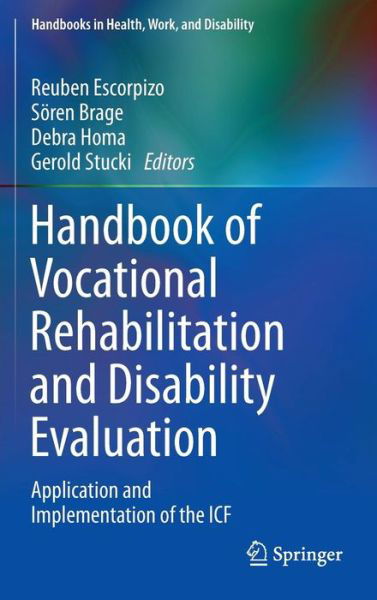 Cover for Reuben Escorpizo · Handbook of Vocational Rehabilitation and Disability Evaluation: Application and Implementation of the ICF - Handbooks in Health, Work, and Disability (Hardcover bog) [2015 edition] (2014)
