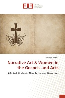 Cover for David E Malick · Narrative Art &amp; Women in the Gospels and Acts (Taschenbuch) (2017)