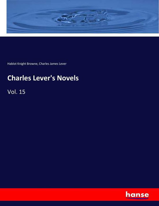 Charles Lever's Novels - Browne - Livres -  - 9783337345242 - 16 octobre 2017