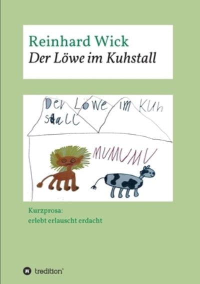 Cover for Reinhard Wick · Der Loewe im Kuhstall (Paperback Book) (2021)