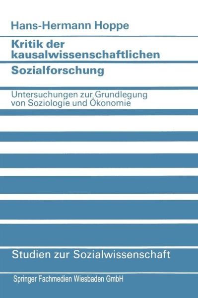 Cover for Hans-Hermann Hoppe · Kritik Der Kausalwissenschaftlichen Sozialforschung: Untersuchungen Zur Grundlegung Von Soziologie Und OEkonomie - Studien Zur Sozialwissenschaft (Taschenbuch) [1983 edition] (1983)
