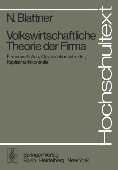 Cover for N. Blattner · Volkswirtschaftliche Theorie der Firma - Hochschultext (Paperback Book) [German edition] (1977)