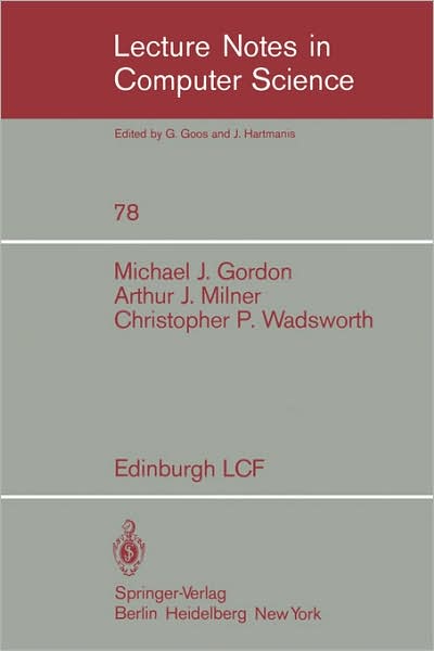 Cover for M. Gordon · Edinburgh LCF: A Mechanized Logic of Computation - Lecture Notes in Computer Science (Paperback Book) [1979 edition] (1979)
