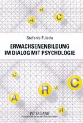 Cover for Stefanie Fuleda · Erwachsenenbildung Im Dialog Mit Psychologie: Ein Interdisziplinaerer Beitrag Fuer Eine Subjektorientierte Lern- Und Bildungskultur in Der Trias Individuum, Gesellschaft Und Wissenschaft (Paperback Book) [German edition] (2002)