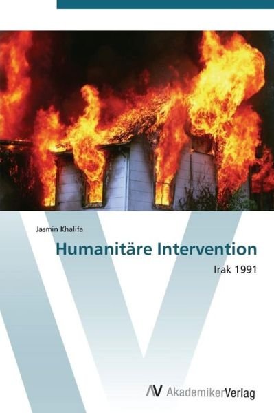 Humanitare Intervention - Khalifa Jasmin - Books - AV Akademikerverlag - 9783639382242 - October 19, 2011
