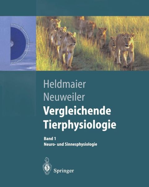 Cover for Gerhard Heldmaier · Vergleichende Tierphysiologie: Neuro- Und Sinnesphysiologie - Springer-lehrbuch (Paperback Book) [German, Softcover Reprint of the Original 1st Ed. 2003 edition] (2014)