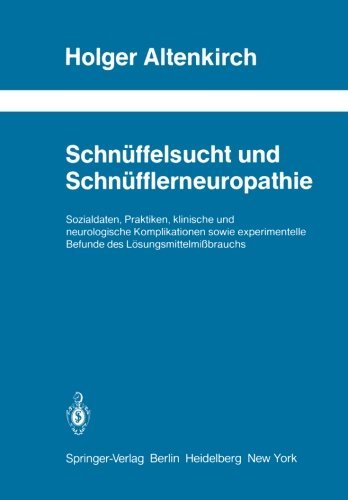 Cover for Holger Altenkirch · Schnuffelsucht Und Schnufflerneuropathie - Schriftenreihe Neurologie / Neurology Series (Paperback Book) [Softcover Reprint of the Original 1st Ed. 1982 edition] (2011)