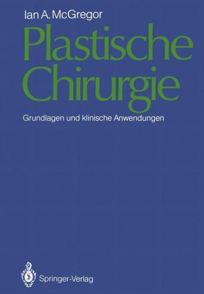 Cover for Ian A. McGregor · Plastische Chirurgie (Taschenbuch) [Softcover reprint of the original 1st ed. 1987 edition] (2012)