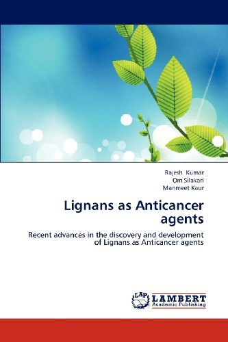 Cover for Manmeet Kaur · Lignans As Anticancer Agents: Recent Advances in the Discovery and Development of Lignans As Anticancer Agents (Paperback Book) (2012)