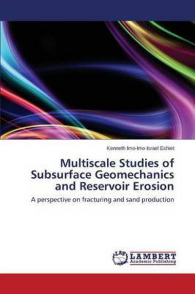 Cover for Eshiet Kenneth Imo-imo Israel · Multiscale Studies of Subsurface Geomechanics and Reservoir Erosion (Taschenbuch) (2015)
