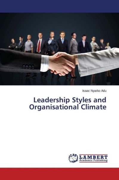 Cover for Adu Isaac Nyarko · Leadership Styles and Organisational Climate (Taschenbuch) (2015)