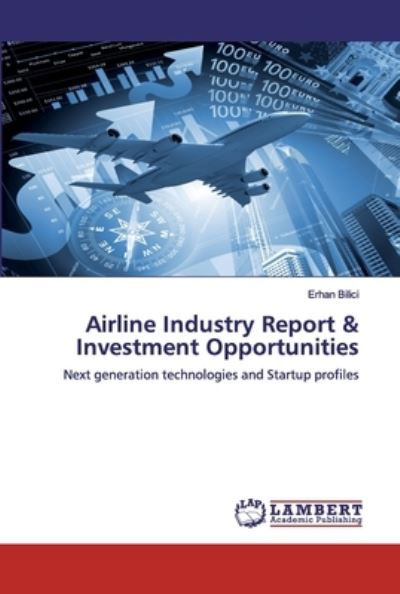 Airline Industry Report & Invest - Bilici - Kirjat -  - 9783659900242 - torstai 30. tammikuuta 2020