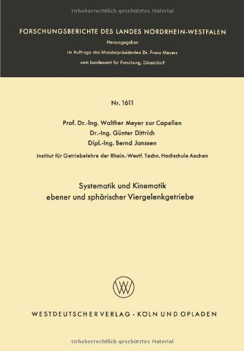 Systematik Und Kinematik Ebener Und Spharischer Viergelenkgetriebe - Forschungsberichte Des Landes Nordrhein-Westfalen - Walther Meyer Zur Capellen - Bøger - Vs Verlag Fur Sozialwissenschaften - 9783663039242 - 1966