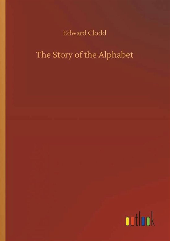 Cover for Clodd · The Story of the Alphabet (Bok) (2018)