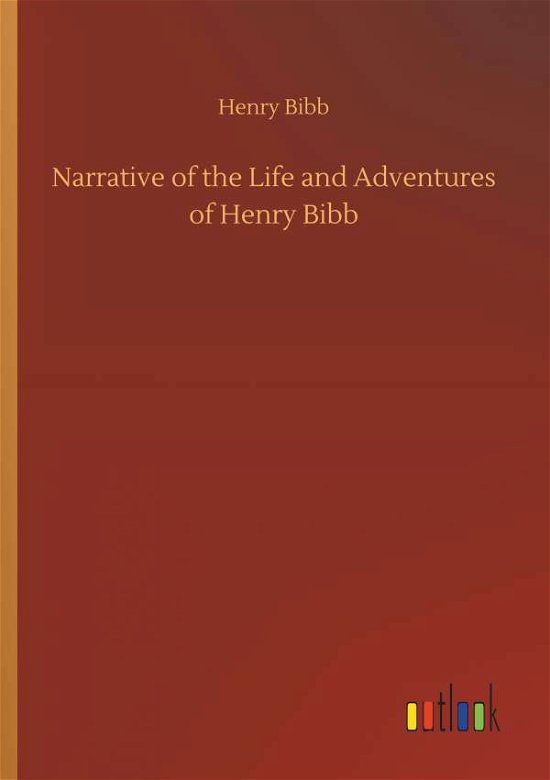Cover for Bibb · Narrative of the Life and Adventur (Book) (2019)
