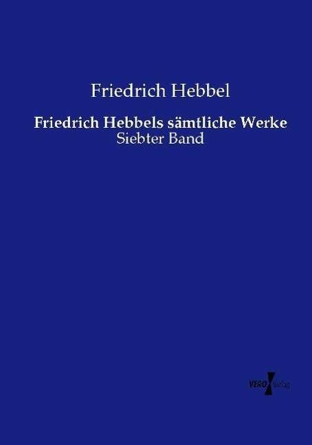 Cover for Hebbel · Friedrich Hebbels sämtliche Werk (Bok) (2015)