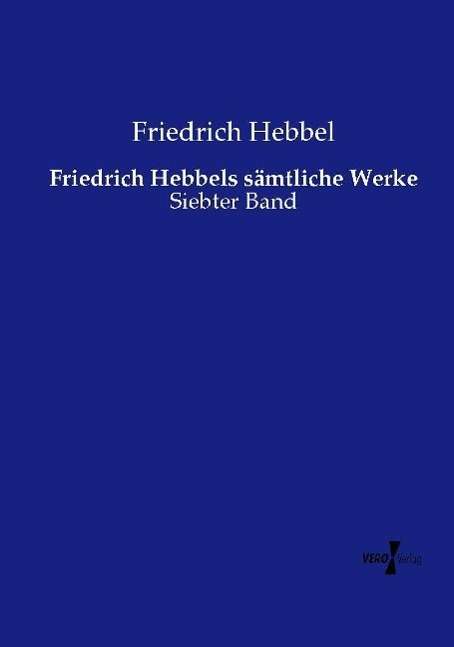 Cover for Hebbel · Friedrich Hebbels sämtliche Werk (Bok) (2015)