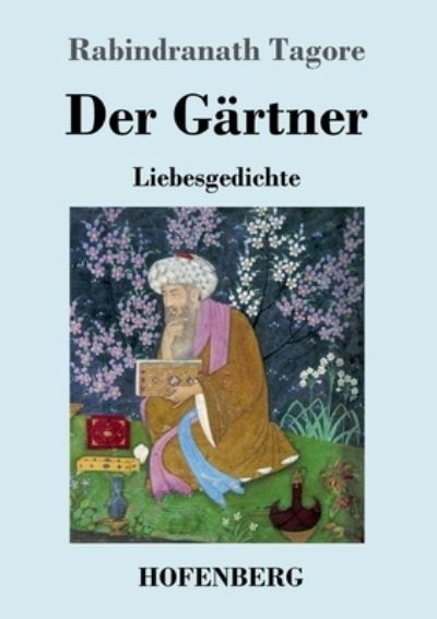 Cover for Rabindranath Tagore · Der Gartner (Paperback Book) (2021)
