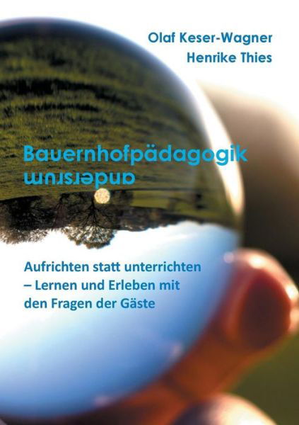 Bauernhofpädagogik ... and - Keser-Wagner - Książki -  - 9783746062242 - 2 maja 2019