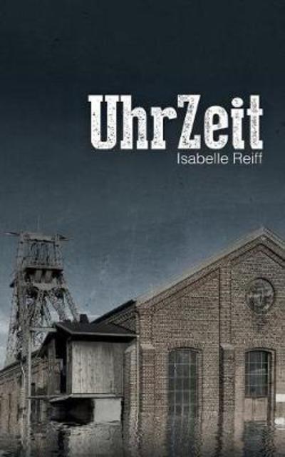 Cover for Reiff · UhrZeit (Book) (2018)