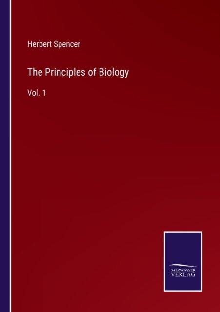 Cover for Herbert Spencer · The Principles of Biology (Paperback Bog) (2022)