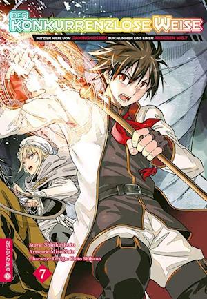 Der konkurrenzlose Weise - Mit der Hilfe von Gaming-Wissen zur Nummer Eins einer anderen Welt 07 - Shinkoshoto - Books - Altraverse GmbH - 9783753934242 - July 14, 2025