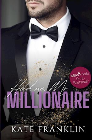 Cover for Kate Franklin · Hold me, Mr. Millionaire (Book) (2022)