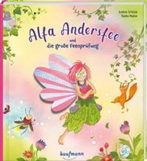 Alfa Andersfee und die große Feenprüfung - Andrea Schütze - Livros - Kaufmann Ernst Vlg GmbH - 9783780664242 - 1 de setembro de 2021