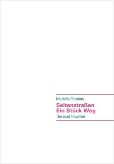 Cover for Mariella Paratore · Seitenstraßen  - Ein Stück Weg (Paperback Book) [German edition] (2009)