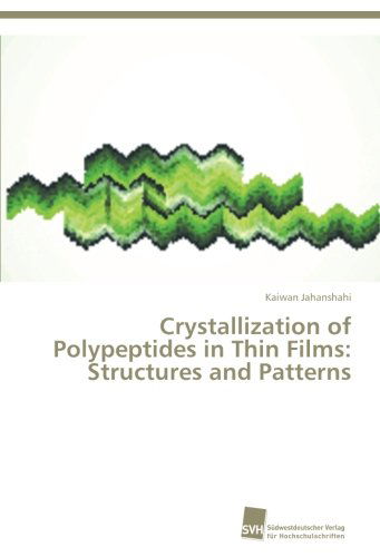 Cover for Kaiwan Jahanshahi · Crystallization of Polypeptides in Thin Films: Structures and Patterns (Paperback Book) (2014)