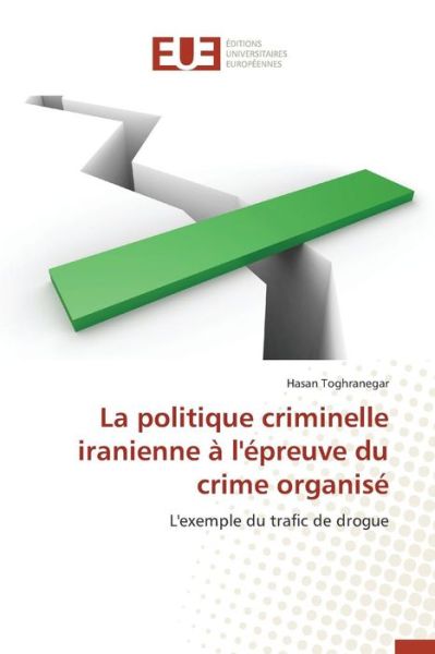 Cover for Toghranegar Hasan · La Politique Criminelle Iranienne a L'epreuve Du Crime Organise (Paperback Book) (2018)