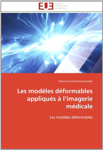 Cover for Patrick Lionel Evina Ekombo · Les Modèles Déformables Appliqués À L'imagerie Médicale (Paperback Book) [French edition] (2018)