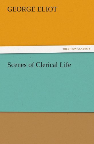 Scenes of Clerical Life (Tredition Classics) - George Eliot - Książki - tredition - 9783842443242 - 5 listopada 2011