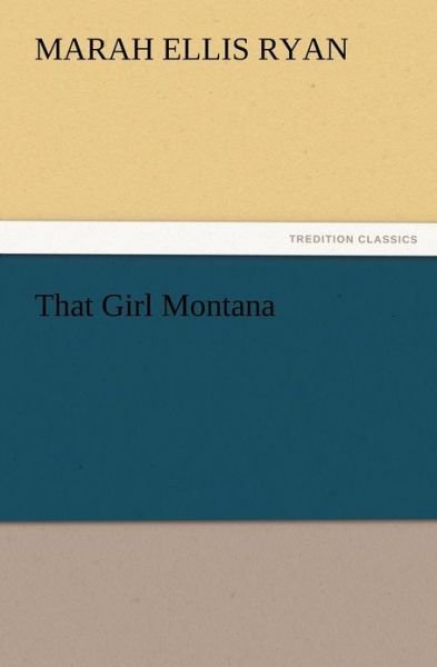 Cover for Marah Ellis Ryan · That Girl Montana (Paperback Bog) (2012)