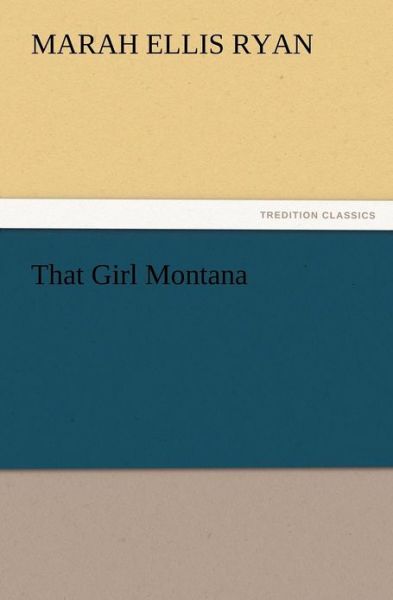 Cover for Marah Ellis Ryan · That Girl Montana (Paperback Book) (2012)