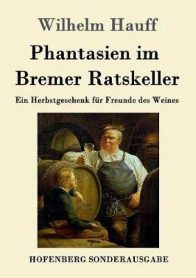 Cover for Hauff · Phantasien im Bremer Ratskeller (Bok) (2016)