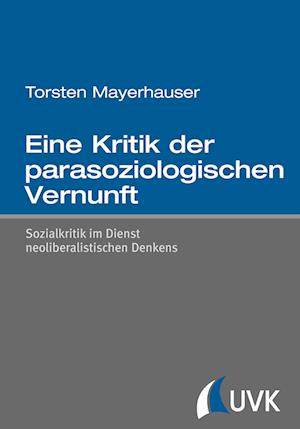 Cover for Torsten Mayerhauser · Eine Kritik der parasoziologischen Vernunft (Paperback Book) (2013)