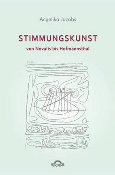 Cover for Angelika Jacobs · Stimmungskunst von Novalis bis Hofmannsthal (Hardcover Book) (2016)