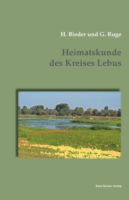 Cover for Ruge Bieder · Heimatskunde des Kreises Lebus: Frankfurt a. Oder, 1898 (Taschenbuch) (2021)