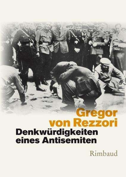 Cover for Gregor von Rezzori · Denkwürdigkeiten eines Antisemiten (Gebundenes Buch) (2014)