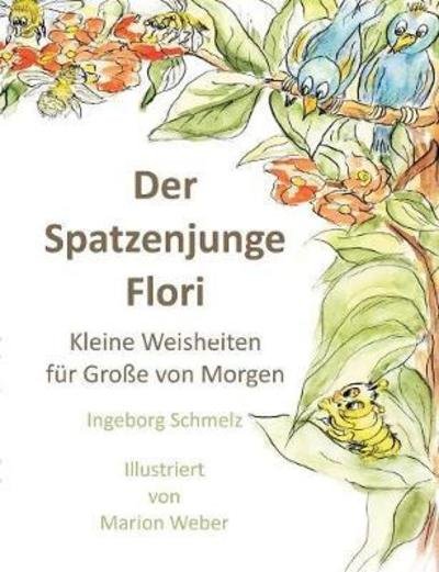 Cover for Schmelz · Der Spatzenjunge Flori (Bog) (2018)