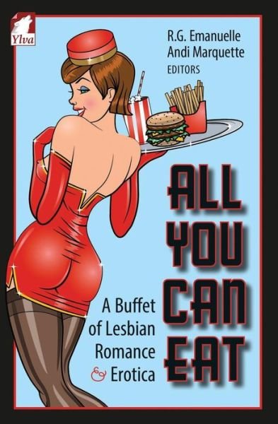 Cover for R.g. Emanuelle · All You Can Eat. a Buffet of Lesbian Erotica and Romance (Paperback Book) (2014)