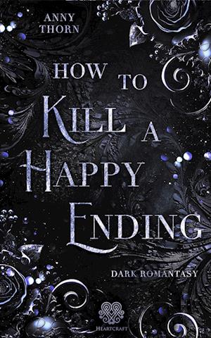 Cover for Anny Thorn · How to kill a Happy Ending (Book) (2023)