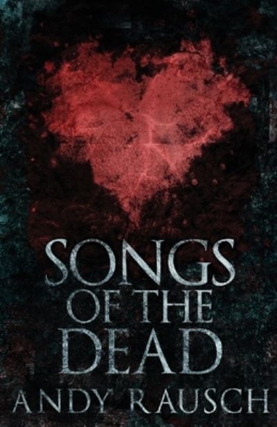 Cover for Andy Rausch · Songs Of The Dead (Pocketbok) (2021)