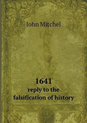 Cover for John Mitchel · 1641 Reply to the Falsification of History (Paperback Bog) (2013)