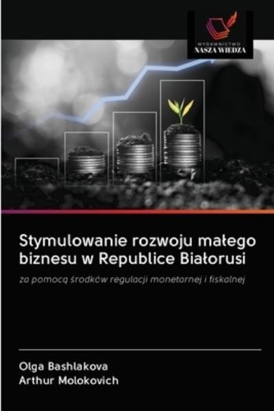 Cover for Olga Bashlakova · Stymulowanie rozwoju malego biznesu w Republice Bialorusi (Taschenbuch) (2020)