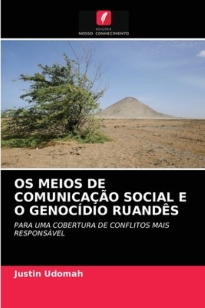 Cover for Justin Udomah · OS Meios de Comunicacao Social E O Genocidio Ruandes (Paperback Book) (2021)